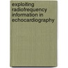 Exploiting radiofrequency information in echocardiography door B. Bijnens