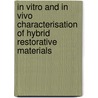 In vitro and in vivo characterisation of hybrid restorative materials by S. Gladys