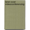 Leren over videoconferencing by H. Fraeters