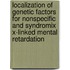 Localization of genetic factors for nonspecific and syndromix X-linked mental retardation