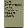 Greek Commentaries on the Nicomachen Ethics of Aristotle by H.P.F. Mercken