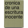 Cronica de una escritura inocente by E. Snauwaert