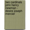 Two cardinals John Henry Newman - Desire Joseph Mercier by R. Boudens