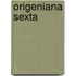 Origeniana sexta