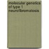 Molecular genetics of type 1 neurofibromatosis