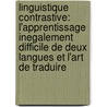 Linguistique contrastive: L'apprentissage inegalement difficile de deux langues et l'art de traduire door P.A. Messelaar