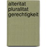 Alteritat Pluralitat Gerechtigkeit by M. Wimmer