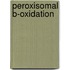 Peroxisomal B-oxidation