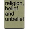 Religion, belief and unbelief by A. Vergote