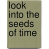 Look into the seeds of time by Kupers