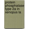 Protein phosphatase type 2a in xenopus la door Ingeborg N. Bosch