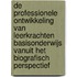 De professionele ontwikkeling van leerkrachten basisonderwijs vanuit het biografisch perspectief