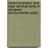 Recent economic and legal developments in European environmental policy