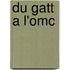 Du GATT a l'OMC