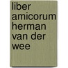 Liber amicorum herman van der wee door E. Aerts