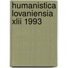 Humanistica lovaniensia xlii 1993 by Unknown