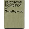 Peroxisomal b-oxydation of 2-methyl-sub door Vanhove