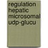Regulation hepatic microsomal udp-glucu
