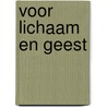 Voor lichaam en geest door D'Hoker