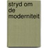 Stryd om de moderniteit