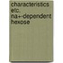 Characteristics etc. na+-dependent hexose