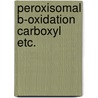 Peroxisomal b-oxidation carboxyl etc. door Schepers
