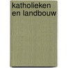 Katholieken en landbouw door van L. Molle