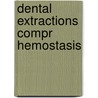 Dental extractions compr hemostasis door Robert Declerck