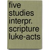Five studies interpr. scripture luke-acts door Koet