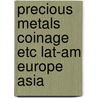 Precious metals coinage etc lat-am europe asia door Onbekend