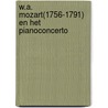 W.A. Mozart(1756-1791) en het pianoconcerto door I. Bossuyt