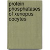 Protein phosphatases of xenopus oocytes door Cayla