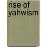 Rise of yahwism by Peter Moor