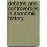Debates and controversies in economic history door Onbekend