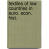 Textiles of low countries in euro. econ. hist. door Onbekend