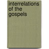 Interrelations of the gospels door Onbekend