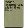 Image c. jansenius jusqu a la fin 18me siecle door Onbekend