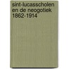 Sint-lucasscholen en de neogotiek 1862-1914 by Unknown