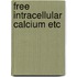 Free intracellular calcium etc