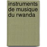 Instruments de musique du rwanda door Gansemans
