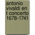 Antonio vivaldi en t concerto 1678-1741