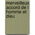 Merveilleux accord de l homme et dieu