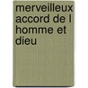 Merveilleux accord de l homme et dieu door Schryver