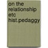 On the relationship etc hist.pedaggy