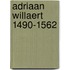 Adriaan willaert 1490-1562
