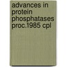 Advances in protein phosphatases proc.1985 cpl door Onbekend