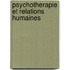 Psychotherapie et relations humaines