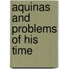 Aquinas and problems of his time by Unknown