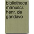 Bibliotheca manuscr. henr. de gandavo