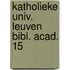 Katholieke univ. leuven bibl. acad. 15